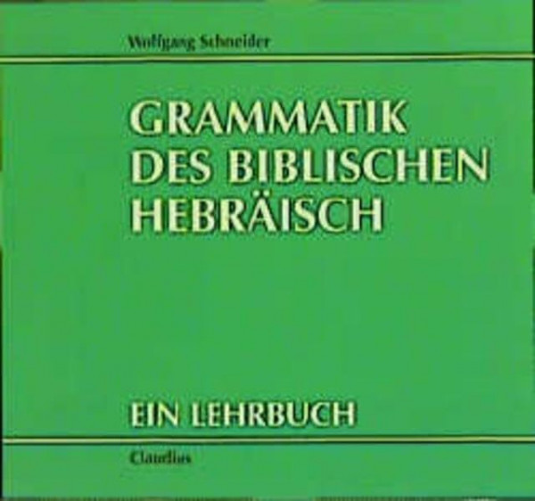 Grammatik des biblischen Hebräisch: Ein Lehrbuch
