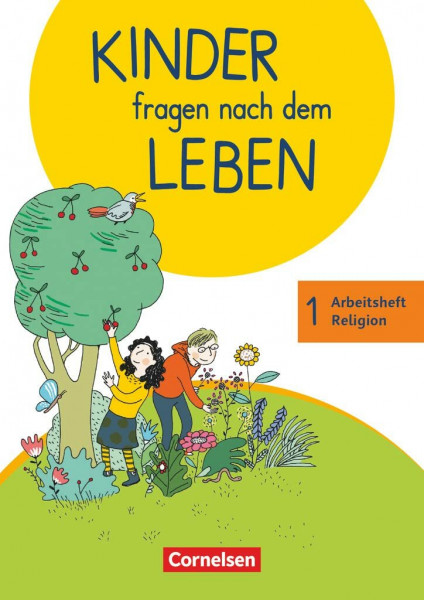 Kinder fragen nach dem Leben - Evangelische Religion - Neuausgabe 2018 - 1. Schuljahr: Arbeitsheft Religion (Kinder fragen nach dem Leben, Neuausgabe 2018, 1. Schuljahr)