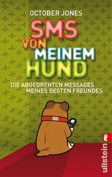 SMS von meinem Hund: Die abgedrehten Messages meines besten Freundes