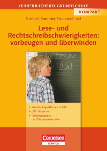 Lehrerbücherei Grundschule: Lese- und Rechtschreibschwierigkeiten: vorbeugen und überwinden - Von der Legasthenie zur LRS - LRS-Diagnose - Förderkonzepte und Übungsmaterialien - Buch