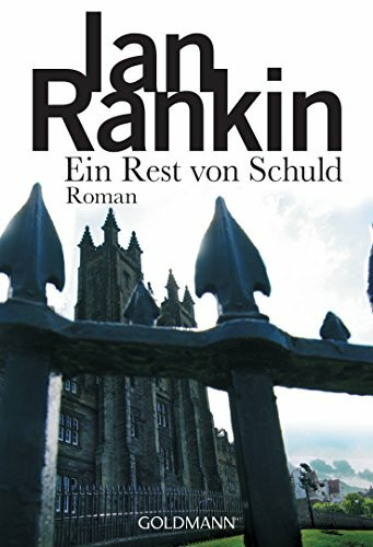 Ein Rest von Schuld: der 17. Fall für Inspector Rebus: Kriminalroman (Ein Inspector-Rebus-Roman, Band 17)