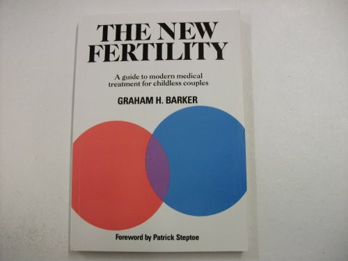 The New Fertility: Guide to Modern Medical Treatment for Childless Couples