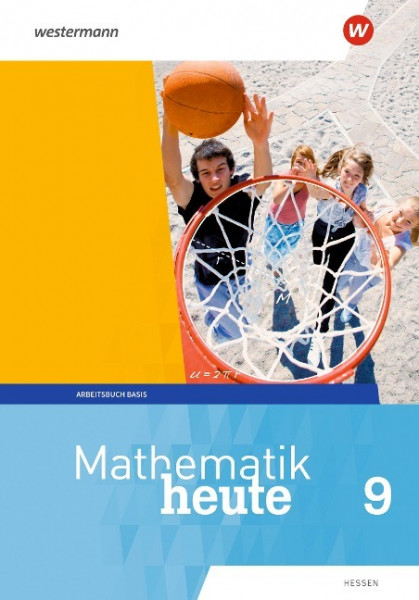 Mathematik heute 9. Arbeitsbuch Basis. Für Hessen