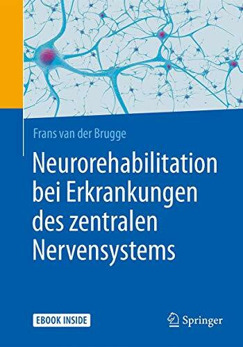 Neurorehabilitation bei Erkrankungen des zentralen Nervensystems: Mit E-Book