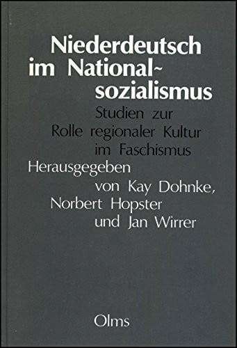 Niederdeutsch im Nationalsozialismus: Studien zur Rolle regionaler Kultur im Faschismus