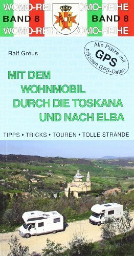 Mit dem Wohnmobil durch die Toskana und nach Elba