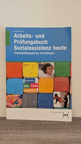 Arbeits- und Prüfungsbuch Sozialassistenz heute: Sozialpädagogische Grundlagen