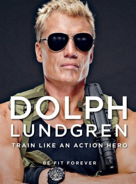 Dolph Lundgren: Train Like an Action Hero