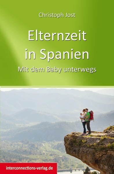 Elternzeit in Spanien: Mit dem Baby unterwegs (Reisetops)