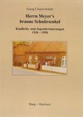 Herrn Meyer's braune Schnürsenkel: Kindheits- und Jugenderinnerungen 1920-1950