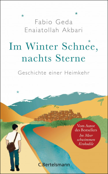 Im Winter Schnee, nachts Sterne. Geschichte einer Heimkehr: Vom Autor des Bestsellers »Im Meer schwimmen Krokodile«