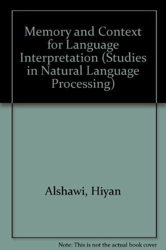 Memory and Context for Language Interpretation (Studies in Natural Language Processing)