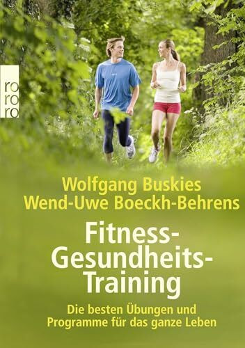 Fitness-Gesundheits-Training: Die besten Übungen und Programme für das ganze Leben