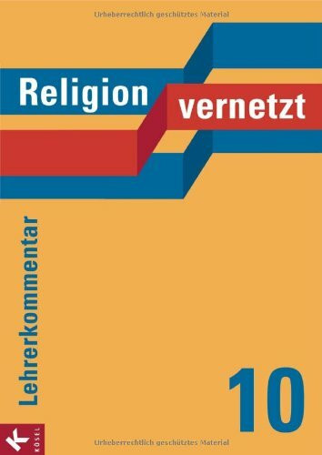 Religion vernetzt 10: Unterrichtswerk für katholische Religionslehre an Gymnasien. Lehrerkommentar
