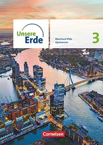 Unsere Erde - Sekundarstufe I Rheinland-Pfalz - Ausgabe ab 2022 - Band 3: Schulbuch - Mit digitalen Medien