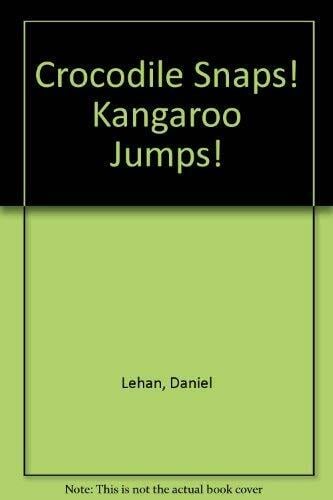 Crocodile Snaps! Kangaroo Jumps! Crocodile Snaps! Kangaroo Jumps!