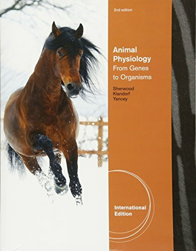 Animal Physiology: From Genes to Organisms, International Edition