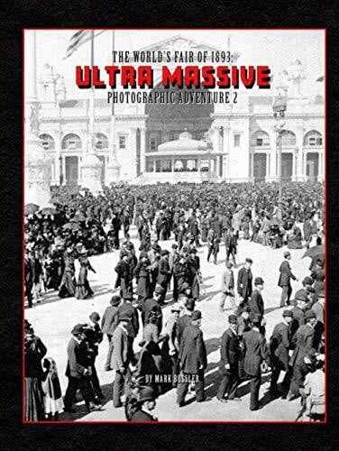 The World's Fair of 1893: Ultra Massive Photographic Adventure Volume 2