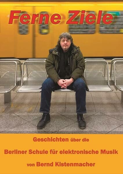 Ferne Ziele: Geschichten über die Berliner Schule für elektronische Musik