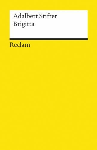 Brigitta: Stifter, Adalbert – Deutsch-Lektüre, Deutsche Klassiker der Literatur – 3911 (Reclams Universal-Bibliothek)
