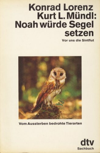Noah würde Segel setzen: Vor uns die Sintflut (dtv Sachbuch)