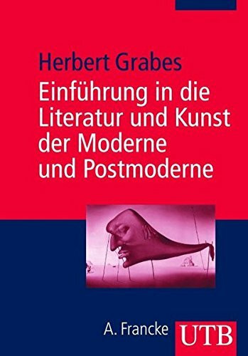 Einführung in die Literatur und Kunst der Moderne und Postmoderne