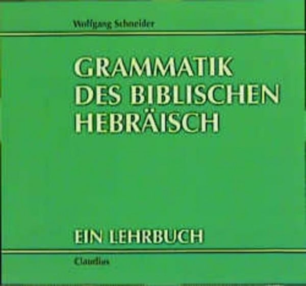 Grammatik des biblischen Hebräisch: Ein Lehrbuch