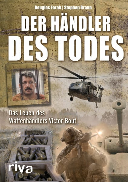 Der Händler des Todes: Das Leben des Waffenhändlers Victor Bout