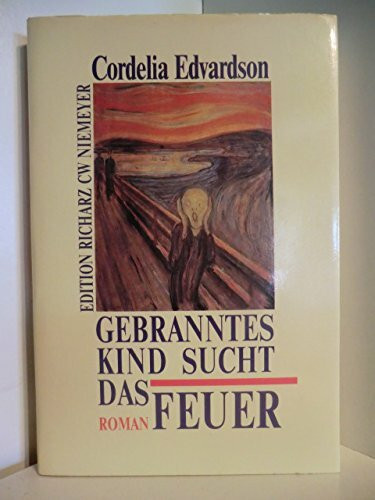 Gebranntes Kind sucht das Feuer: Roman (Edition Richarz im Verlag C W Niemeyer. Grossdruckreihe / Bücher in grosser Schrift)