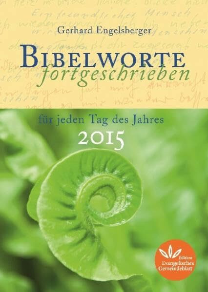 Bibelworte fortgeschrieben: für jeden Tag des Jahres 2015