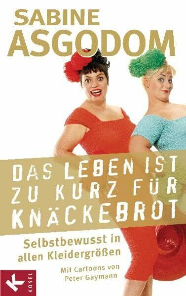 Das Leben ist zu kurz für Knäckebrot: Selbstbewusst in allen Kleidergrößen