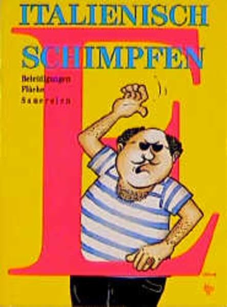 Italienisch schimpfen: Beleidigung, Flüche, Sauereien