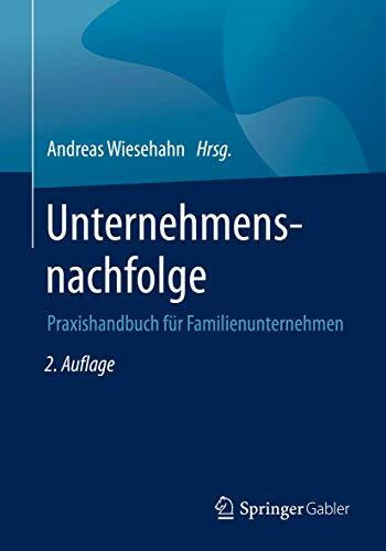 Unternehmensnachfolge: Praxishandbuch für Familienunternehmen