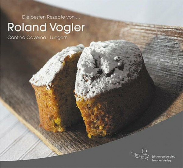 Die besten Rezepte von Roland Vogler: Cantina Caverna - Lungern