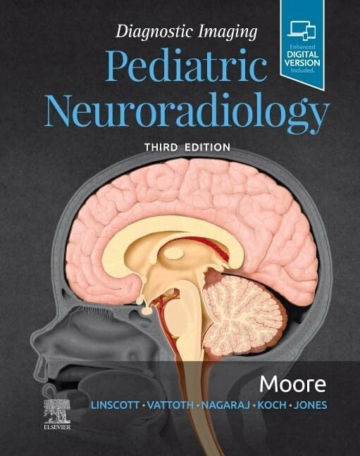 Diagnostic Imaging: Pediatric Neuroradiology Diagnostic Imaging: Pediatric Neuroradiology
