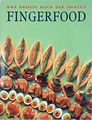 Fingerfood : das grosse Buch der Snacks