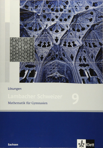 Lambacher Schweizer Mathematik 9. Ausgabe Sachsen: Lösungen Klasse 9 (Lambacher Schweizer. Ausgabe für Sachsen ab 2010)