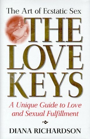 The Love Keys: The Art of Ecstatic Sex