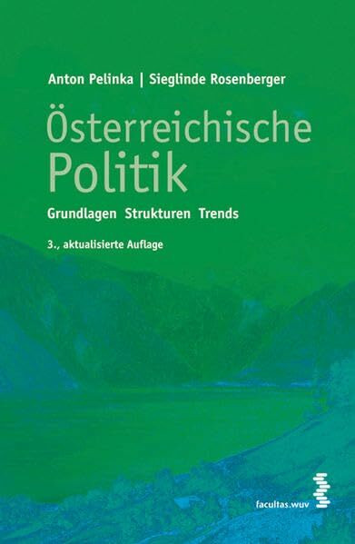 Österreichische Politik: Grundlagen - Strukturen - Trends