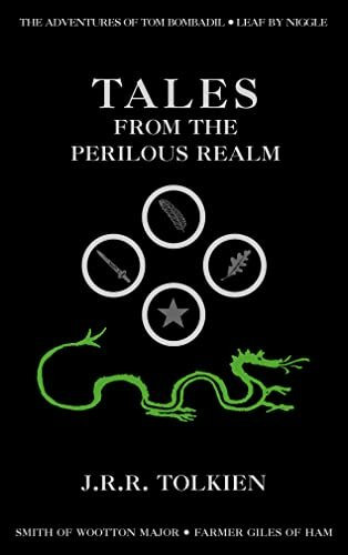 Tales from the Perilous Realm: Farmer Giles of Ham / The Adventures of Tom Bombadil / Leaf by Niggle / Smith of Wootton Major: The Adventures of Tom ... Smith of Wootton Major; Farmer Giles of Ham