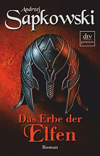Das Erbe der Elfen: Roman – Die Hexer-Saga 1