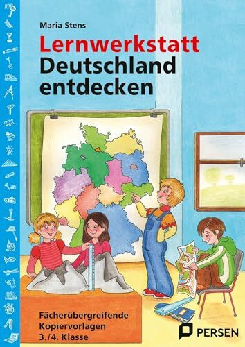 Lernwerkstatt Deutschland entdecken: Fächerübergreifende Kopiervorlagen für die 3./4. Klasse (Lernwerkstatt Sachunterricht)