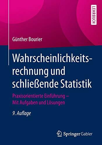 Wahrscheinlichkeitsrechnung und schließende Statistik: Praxisorientierte Einführung — Mit Aufgaben und Lösungen