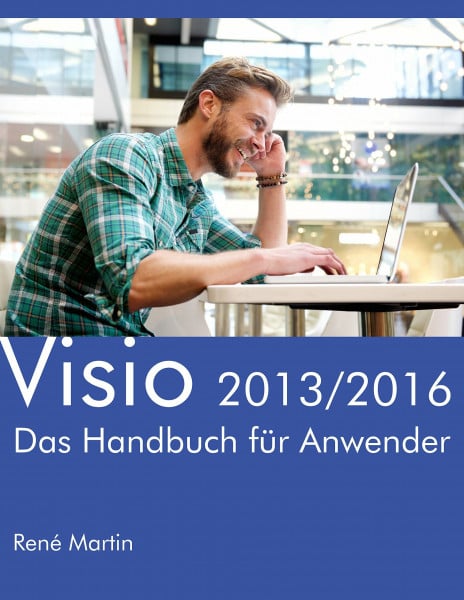 Visio 2013/2016: Das Handbuch für Anwender