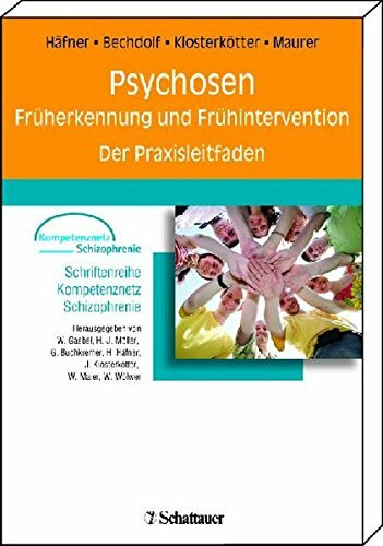 Psychosen - Früherkennung und Frühintervention Der Praxisleitfaden