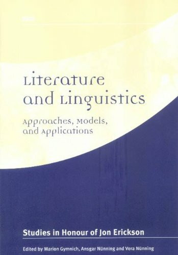 Literature and Linguistics: Approaches, Models, and Applications. Studies in Honour of Jon Erickson