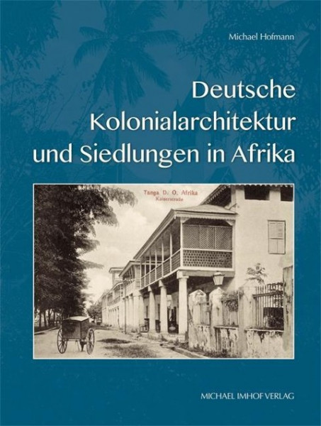 Deutsche Kolonialarchitektur und Siedlungen in Afrika
