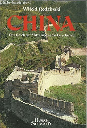 China. Das Reich der Mitte und seine Geschichte