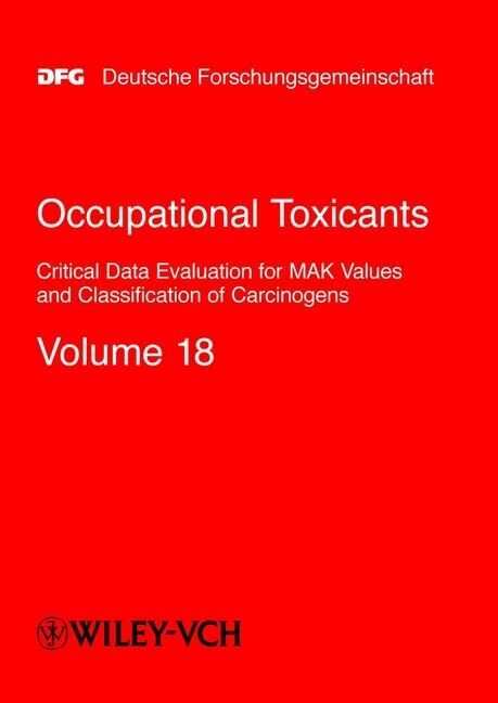 "MAK-Collection for Occupational Health and Safety. Part I: MAK Value Documentations. (was ""Occupational Toxicants: Critical Data Evaluation... "MAK-Collection for Occupational Health and Safety. Part I: MAK Value Documentations. (was ""Occupational Toxicants: Critical Data Evaluation for MAK ... of Carcinogens, Volume 18 (DFG-Publikationen)
