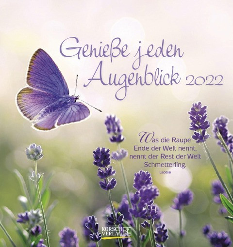 Genieße jeden Augenblick 2022